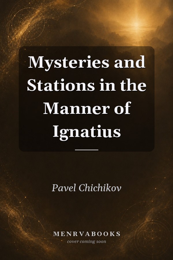 Mysteries and Stations in the Manner of Ignatius