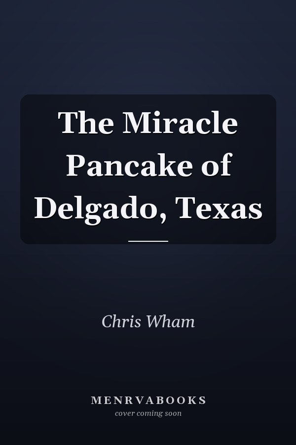 The Miracle Pancake of Delgado, Texas