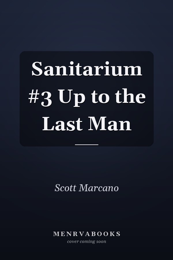Sanitarium #3 Up to the Last Man
