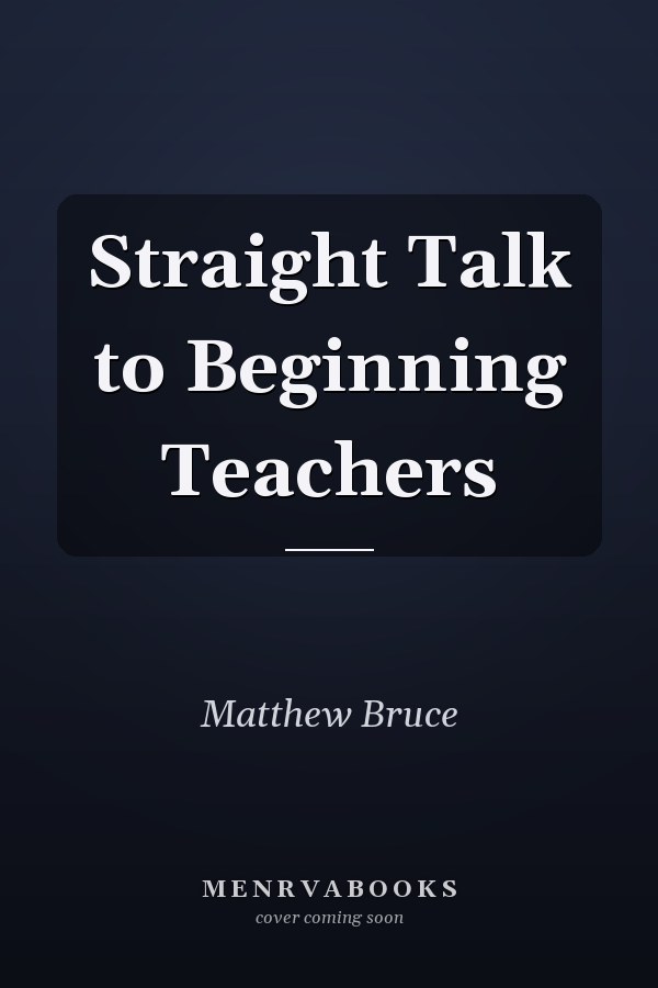 Straight Talk to Beginning Teachers