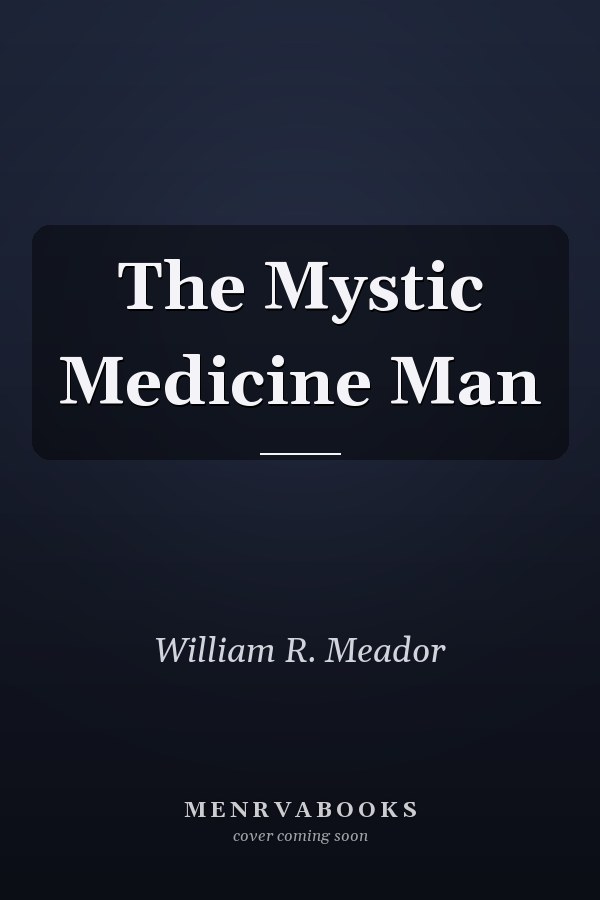 The Mystic Medicine Man