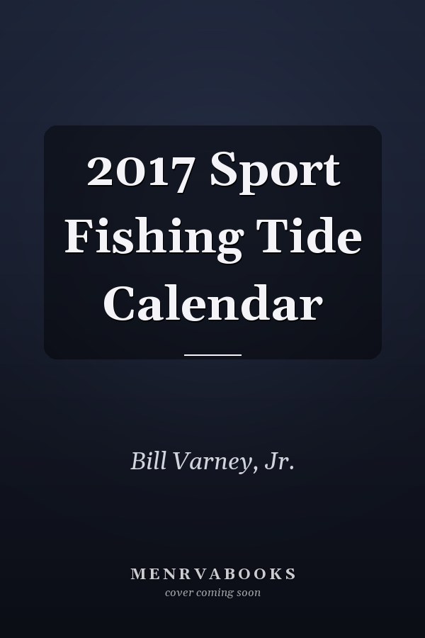 2017 Sport Fishing Tide Calendar