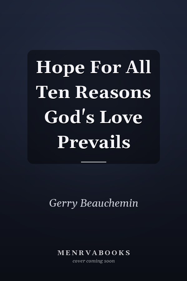 Hope For All Ten Reasons God's Love Prevails