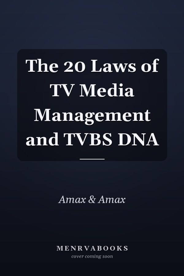 The 20 Laws of TV Media Management and TVBS DNA