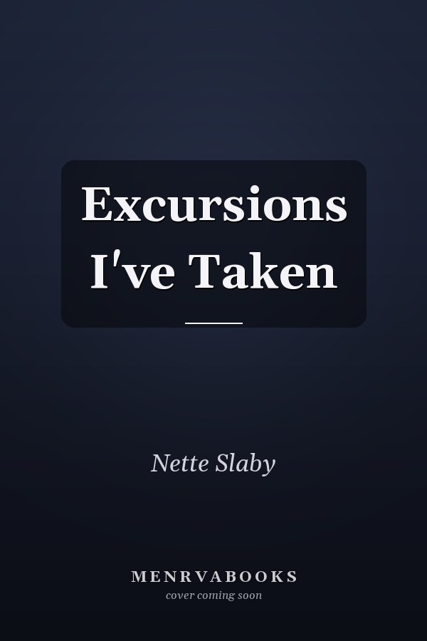 Excursions I've Taken