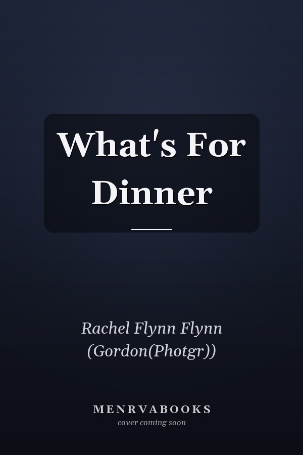 What's For Dinner