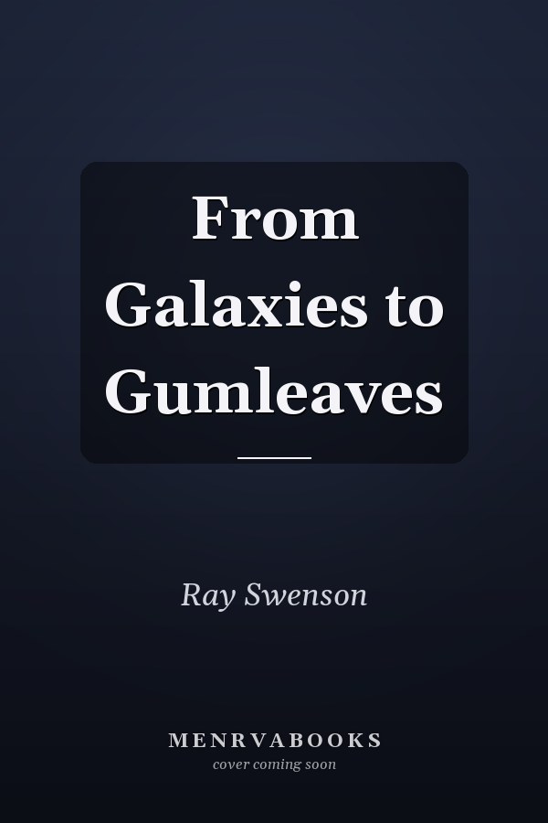 From Galaxies to Gumleaves