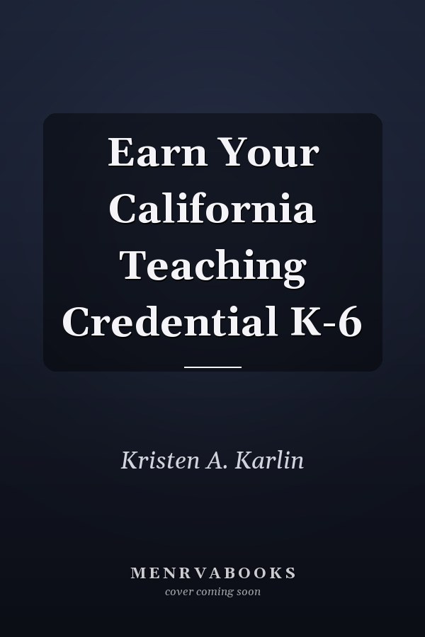 Earn Your California Teaching Credential K-6