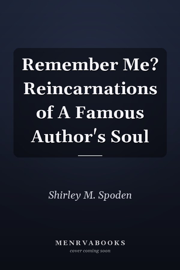 Remember Me? Reincarnations of A Famous Author's Soul