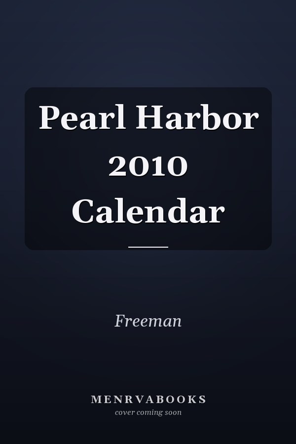 Pearl Harbor 2010 Calendar