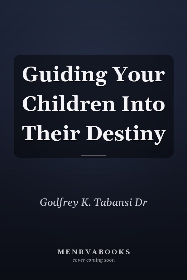 Guiding Your Children Into Their Destiny