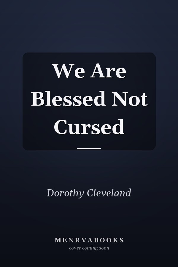 We Are Blessed Not Cursed