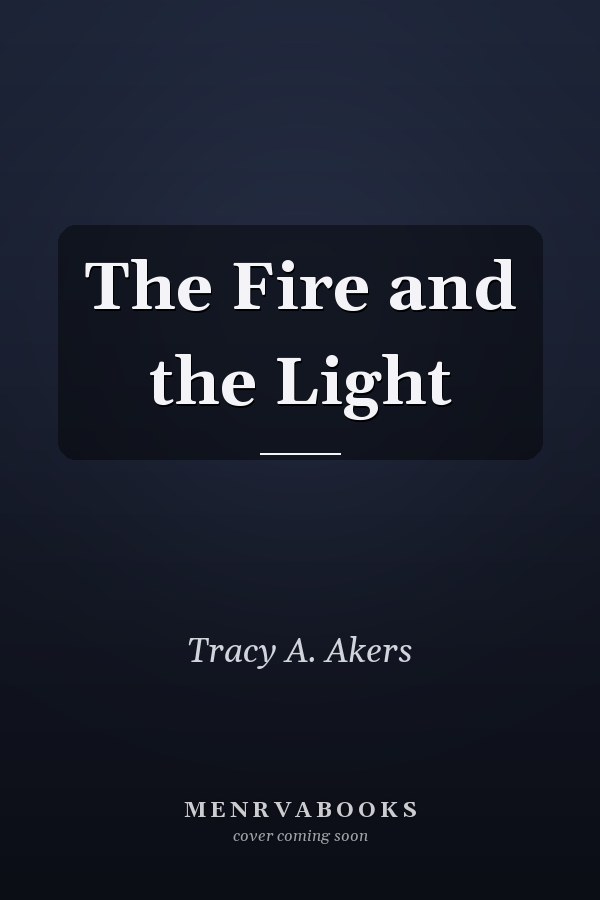 The Fire and the Light