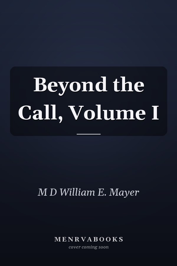 Beyond the Call, Volume I