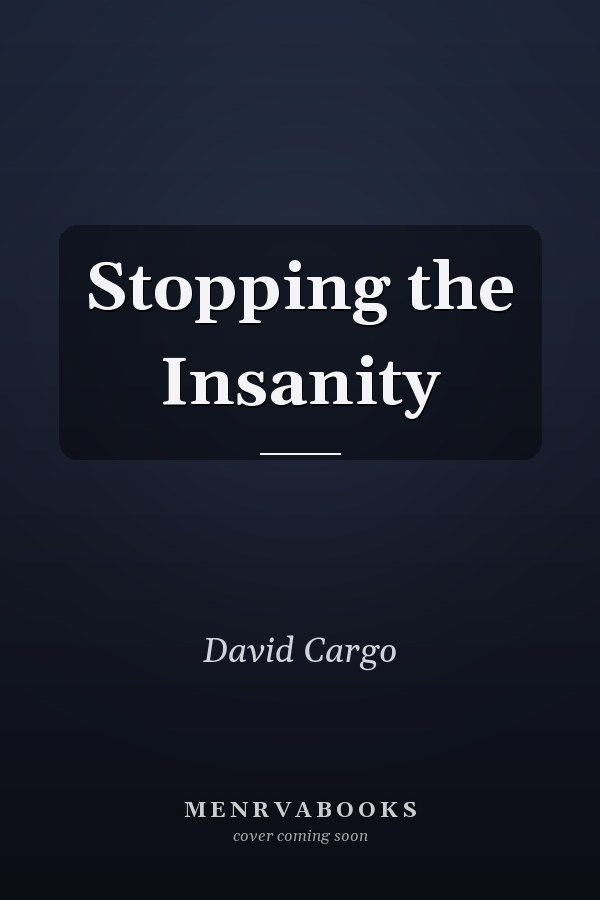 Stopping the Insanity