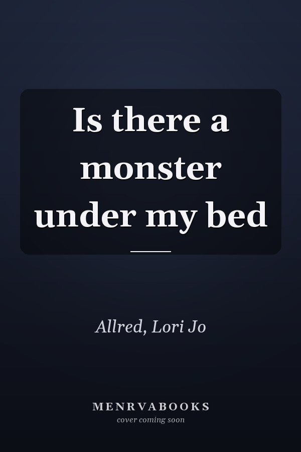Is there a monster under my bed
