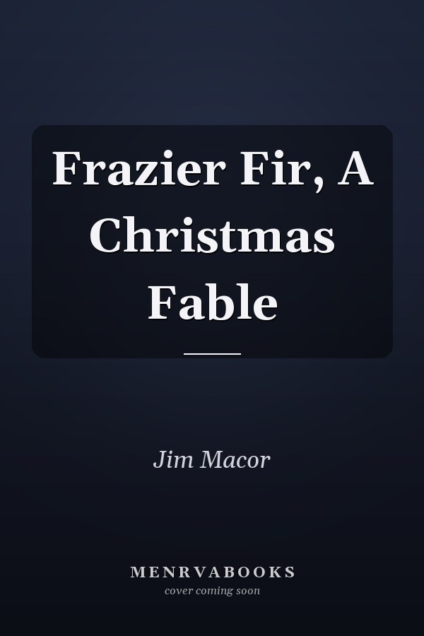 Frazier Fir, A Christmas Fable