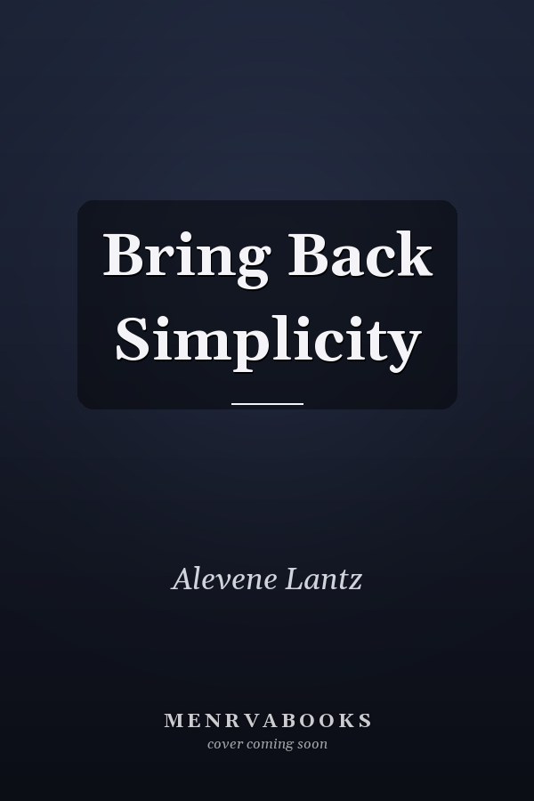 Bring Back Simplicity