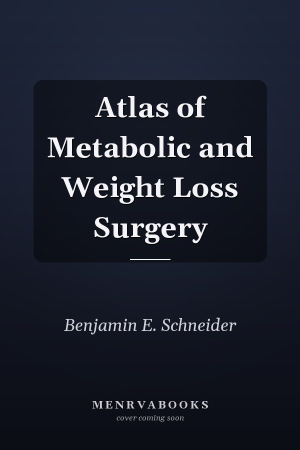 Atlas of Metabolic and Weight Loss Surgery