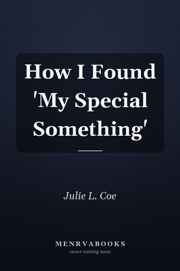 How I Found 'My Special Something'