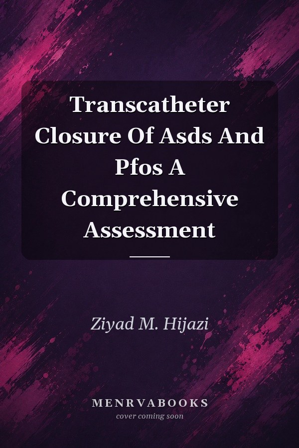 Transcatheter Closure of ASDs and PFOs: A Comprehensive Assessment