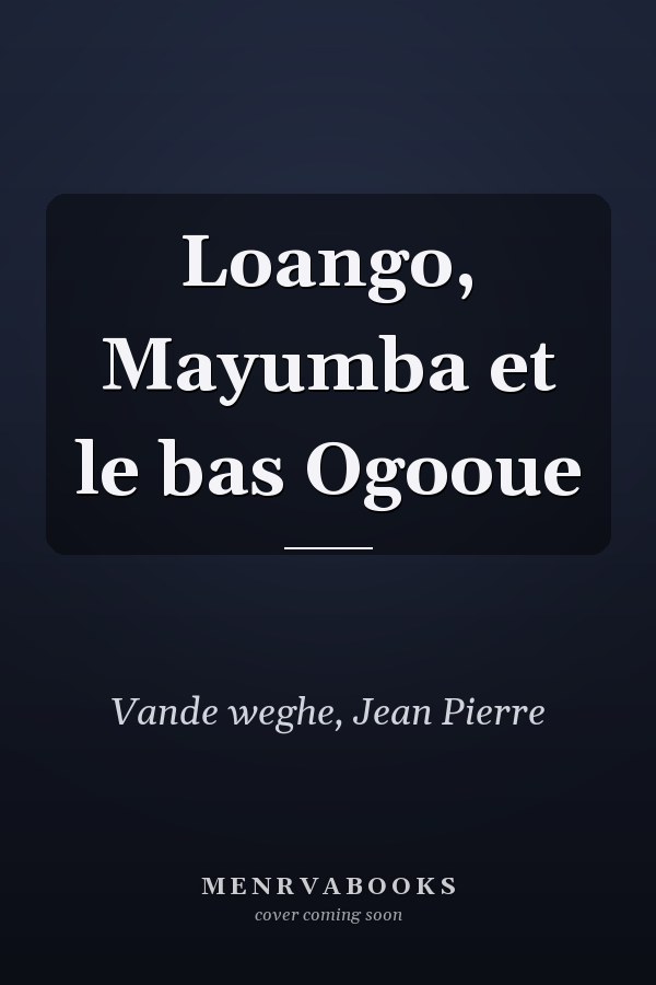 Loango, Mayumba et le bas Ogooue