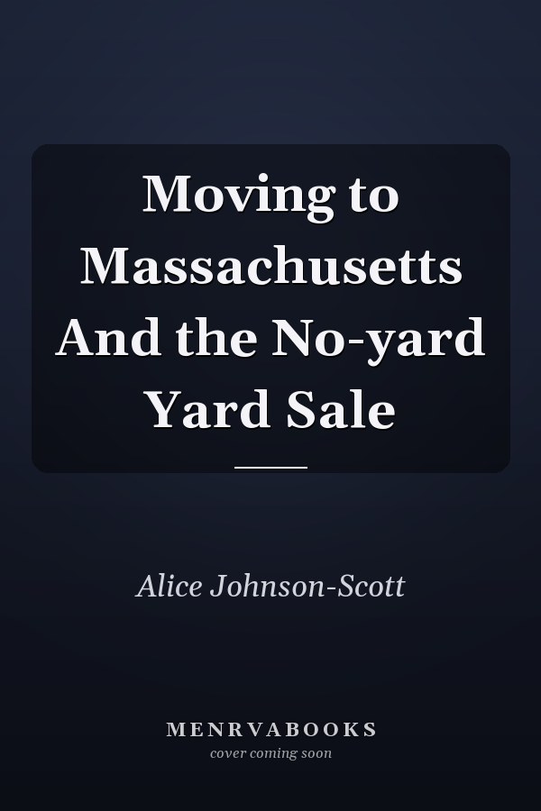 Moving to Massachusetts And the No-yard Yard Sale