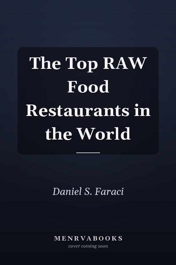 The Top RAW Food Restaurants in the World