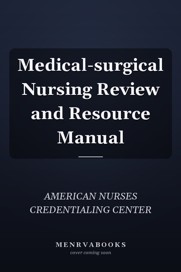 Medical-surgical Nursing Review and Resource Manual