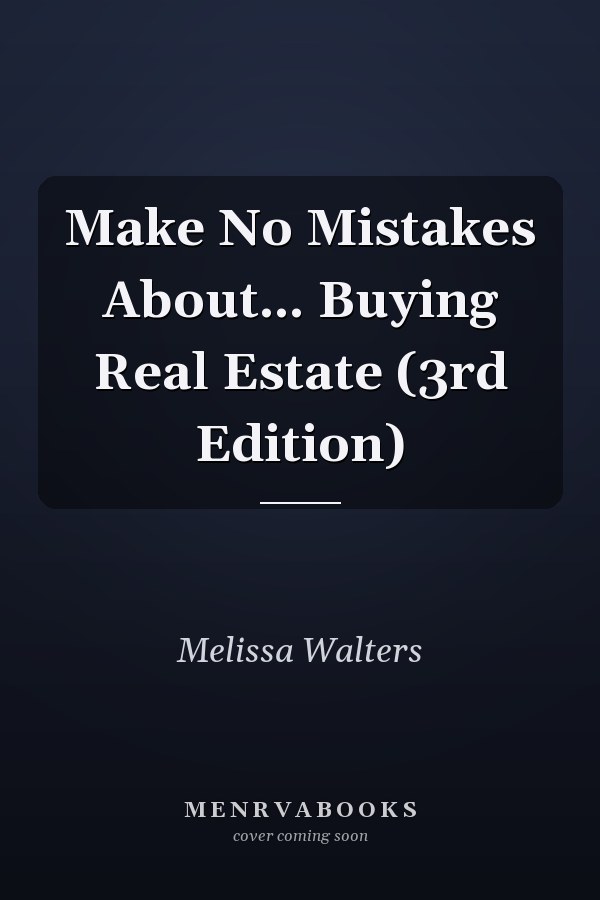Make No Mistakes About... Buying Real Estate (3rd Edition)