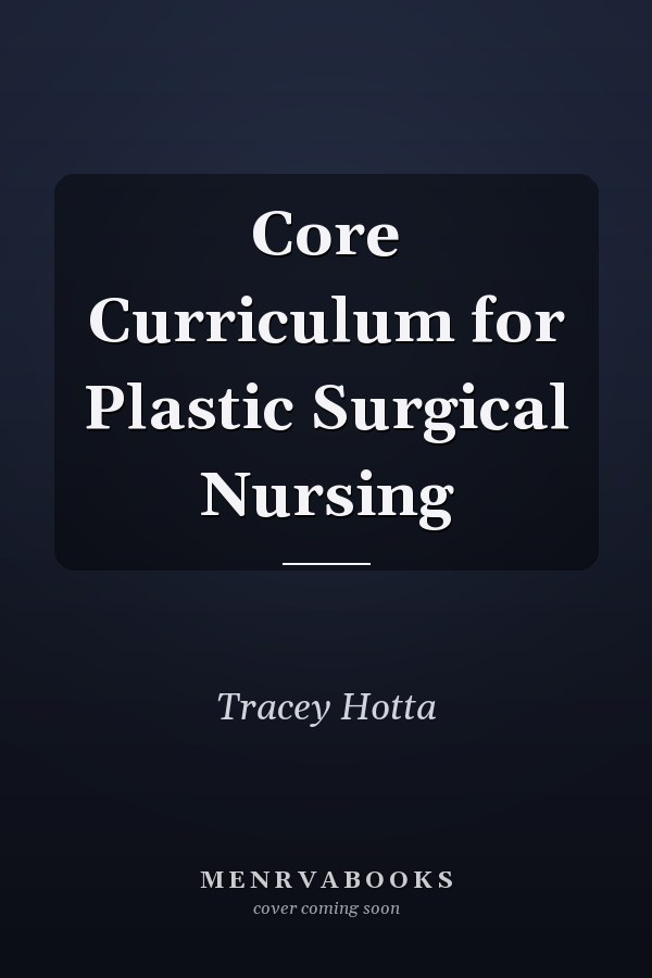 Core Curriculum for Plastic Surgical Nursing