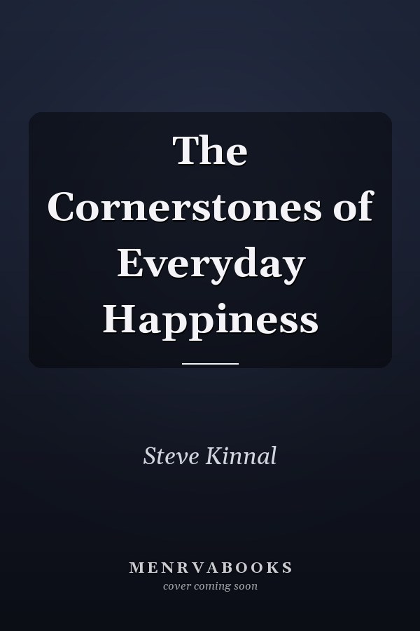The Cornerstones of Everyday Happiness