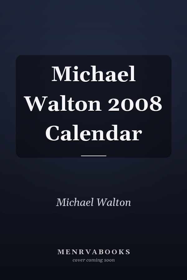 Michael Walton 2008 Calendar