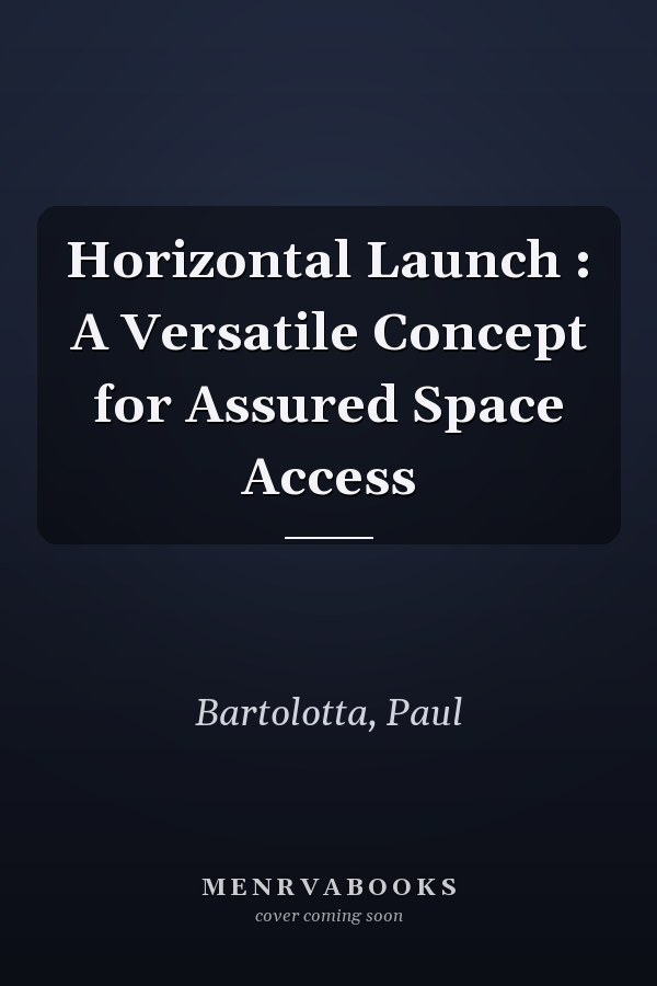 Horizontal Launch : A Versatile Concept for Assured Space Access