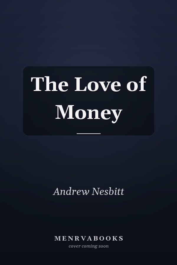 The Love of Money