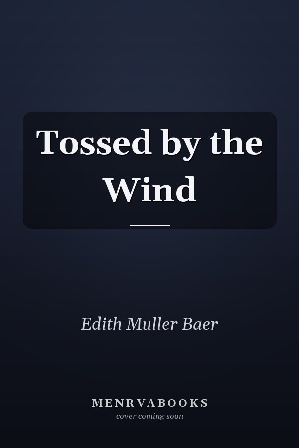 Tossed by the Wind