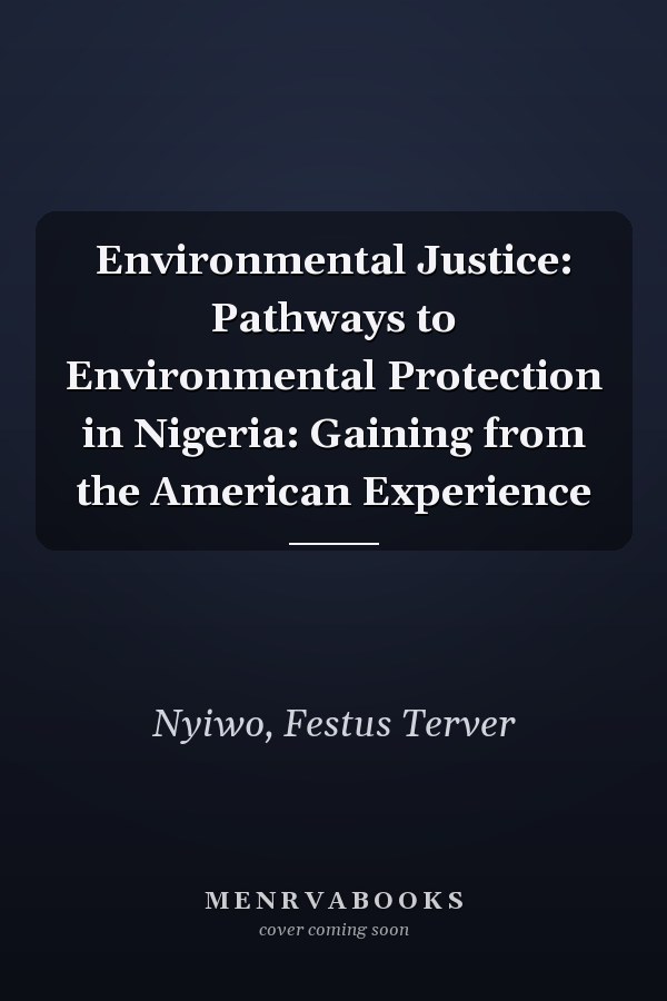 Environmental Justice: Pathways to Environmental Protection in Nigeria: Gaining from the American Experience