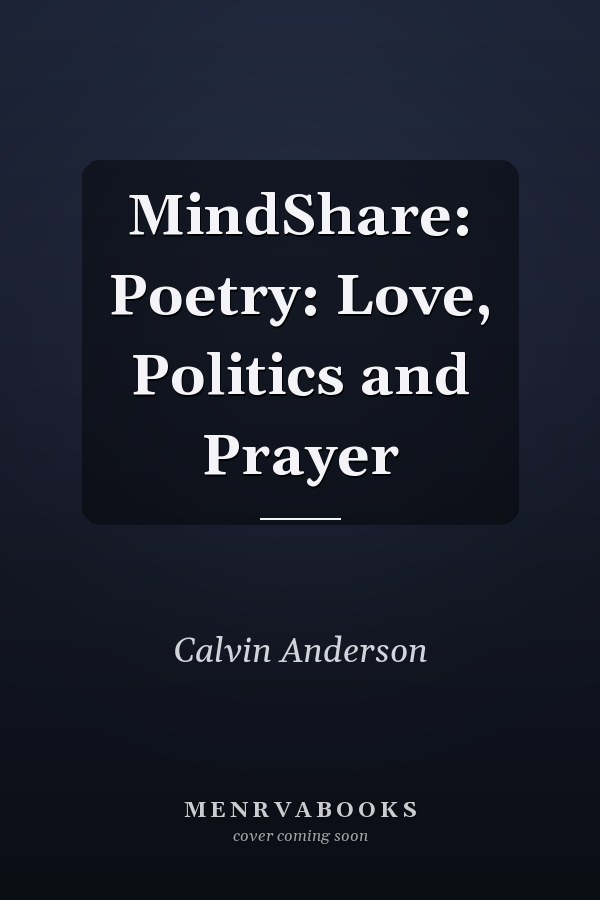 MindShare: Poetry: Love, Politics and Prayer