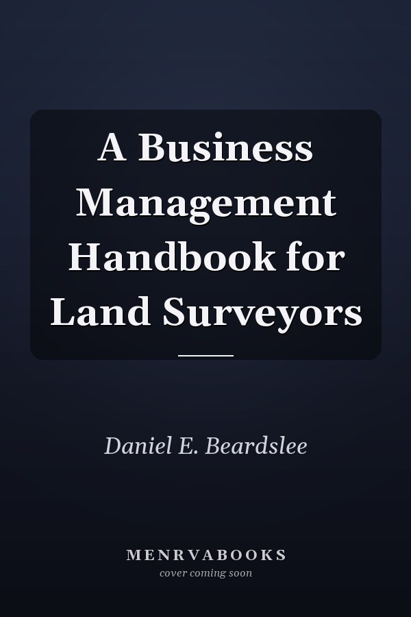 A Business Management Handbook for Land Surveyors