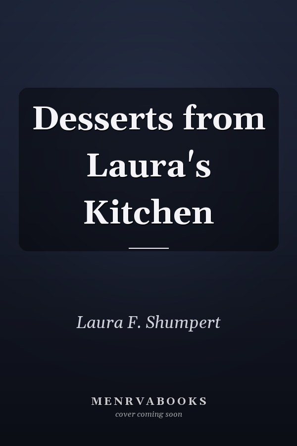 Desserts from Laura's Kitchen