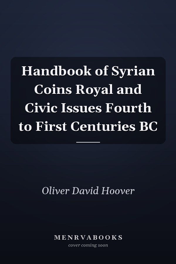 Handbook of Syrian Coins Royal and Civic Issues Fourth to First Centuries BC