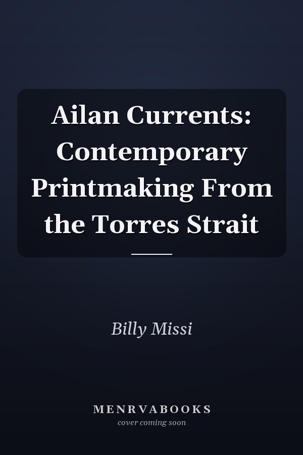 Ailan Currents: Contemporary Printmaking From the Torres Strait