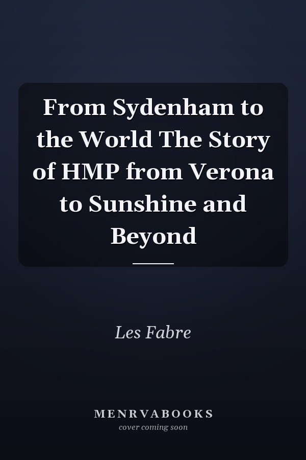 From Sydenham to the World The Story of HMP from Verona to Sunshine and Beyond
