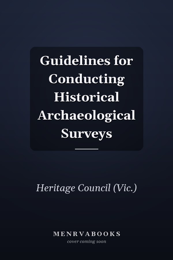 Guidelines for Conducting Historical Archaeological Surveys