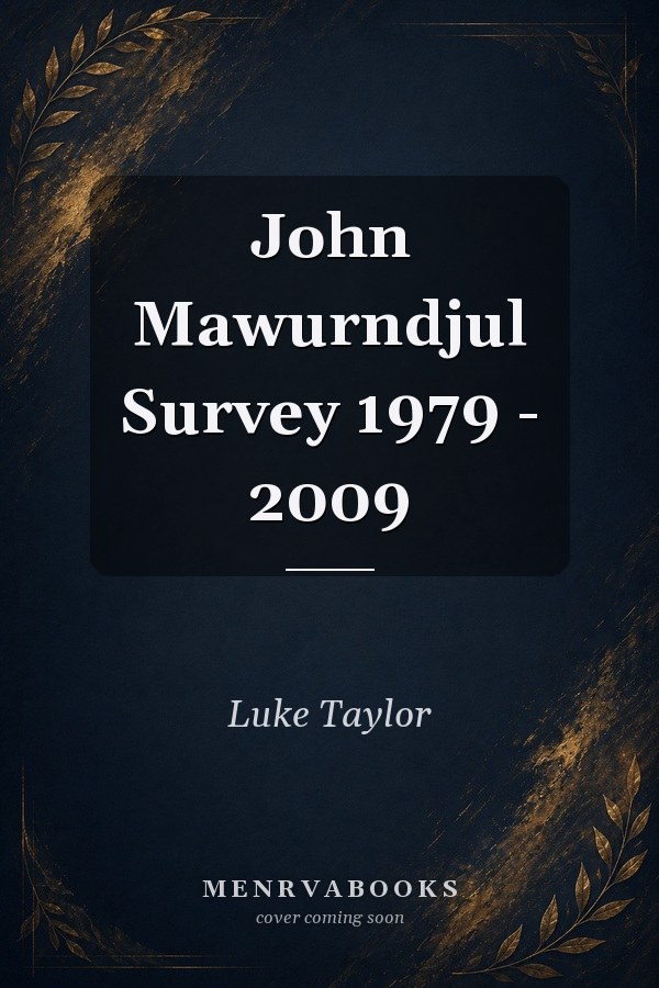 John Mawurndjul Survey 1979 - 2009
