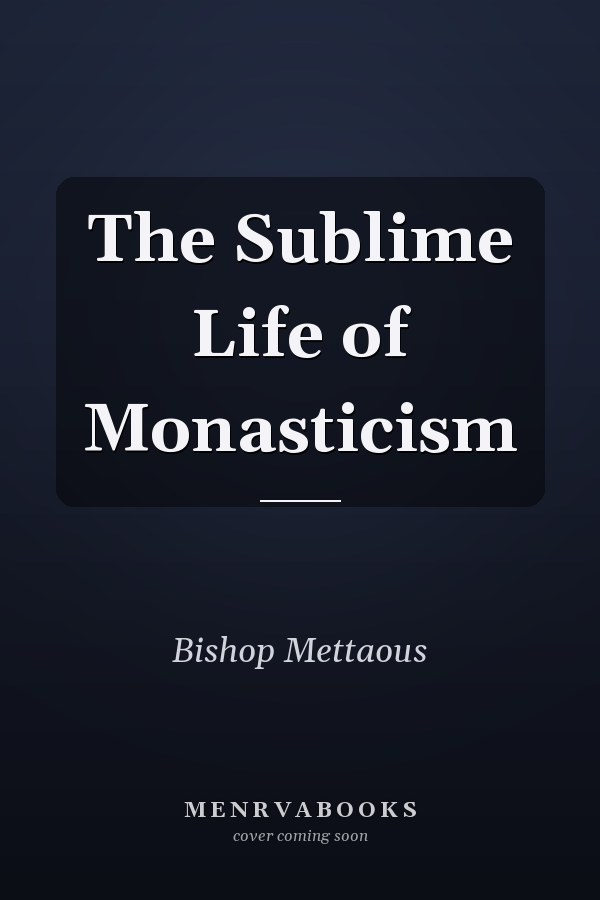 The Sublime Life of Monasticism