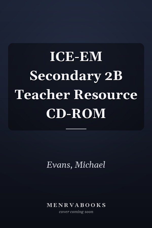 ICE-EM Secondary 2B Teacher Resource CD-ROM