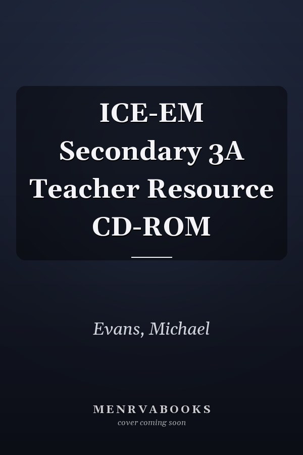 ICE-EM Secondary 3A Teacher Resource CD-ROM