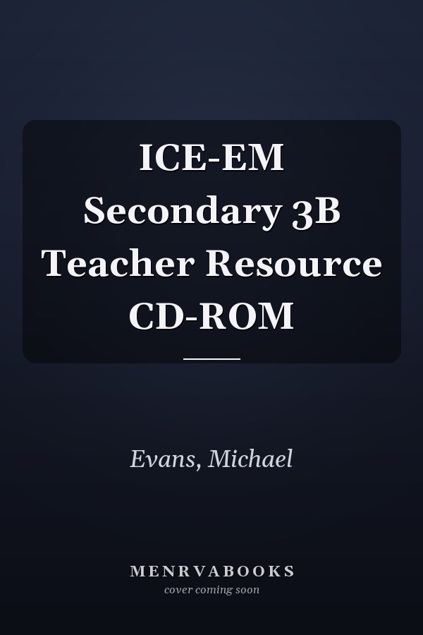 ICE-EM Secondary 3B Teacher Resource CD-ROM