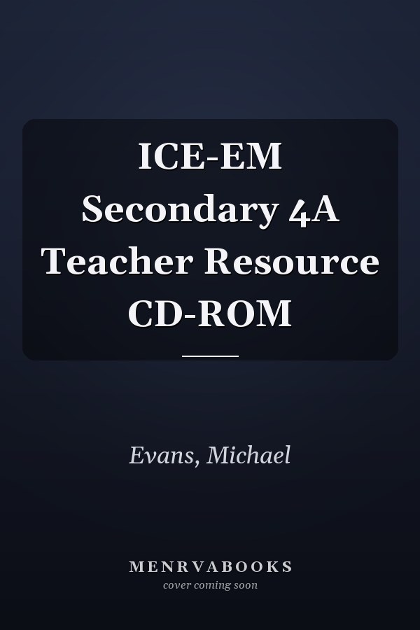 ICE-EM Secondary 4A Teacher Resource CD-ROM